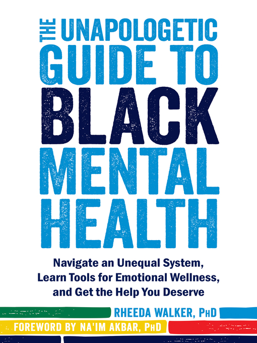 Title details for The Unapologetic Guide to Black Mental Health by Rheeda Walker - Wait list